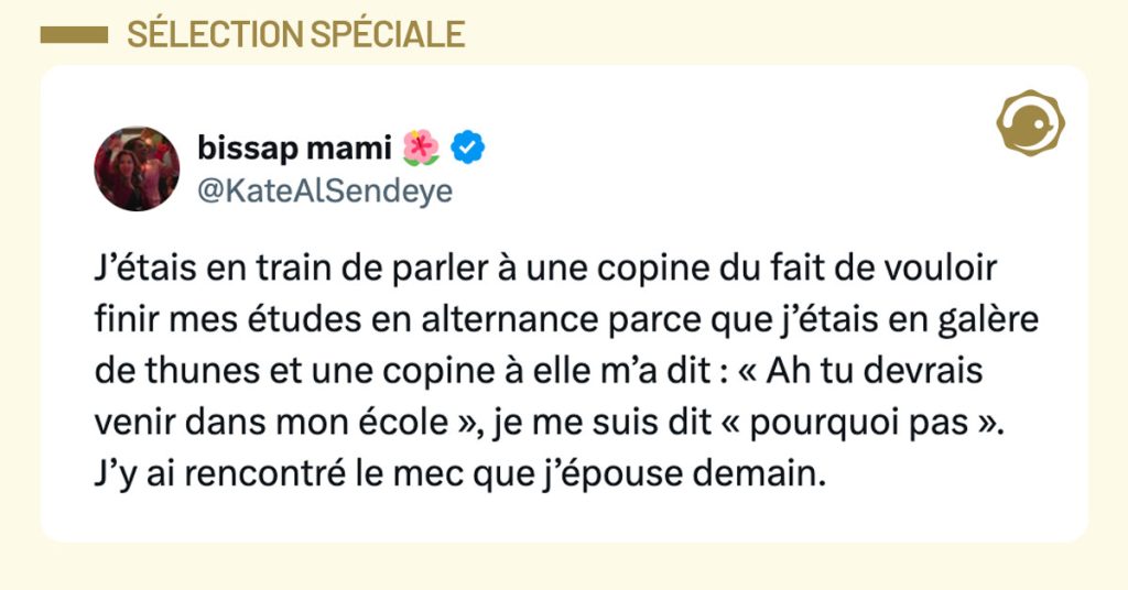 Tweet de @KateAlSendeye : "J’étais en train de parler à une copine du fait de vouloir finir mes études en alternance parce que j’étais en galère de thunes et une copine à elle m’a dit : « Ah tu devrais venir dans mon école », je me suis dit « pourquoi pas ». J’y ai rencontré le mec que j’épouse demain."