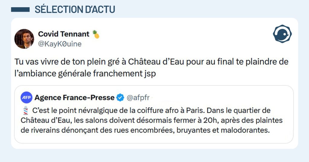Tweet vignette bleue de @KayK0uine disant "Tu vas vivre de ton plein gré à Château d’Eau pour au final te plaindre de l’ambiance générale franchement jsp"