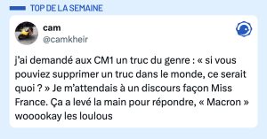 Capture d’écran d’un tweet où une enseignante raconte avoir demandé à ses élèves de CM1 ce qu’ils supprimeraient dans le monde. Un élève a répondu « Macron », ce qui l’a surprise.