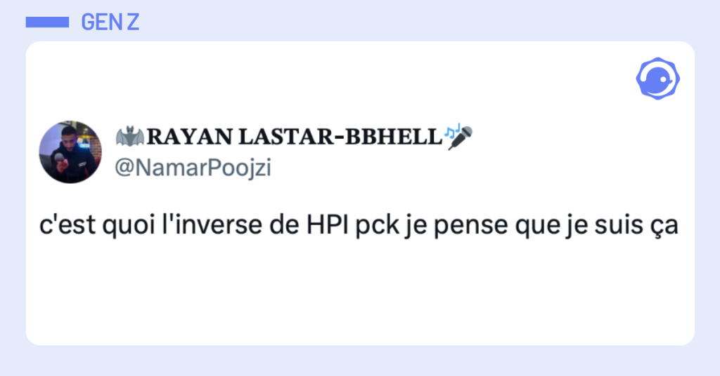 Post contour bleu de @NamarPoojzi disant "c'est quoi l'inverse de HPI pck je pense que je suis ça"