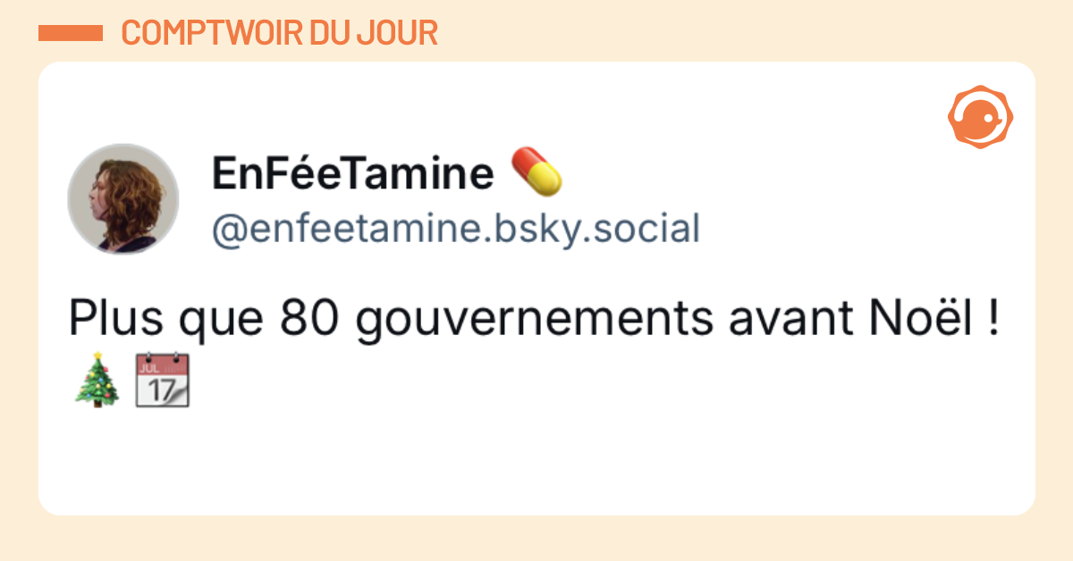 Post encadrement orange de @enfeetamine.bsky.social disant "Plus que 80 gouvernements avant Noël !"