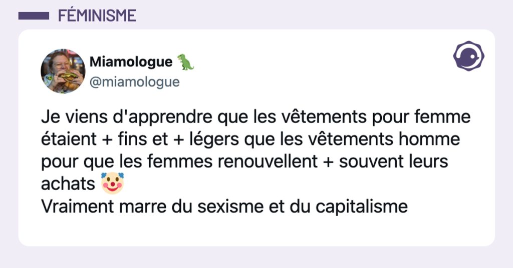 Capture d’écran d’un tweet expliquant que les vêtements pour femme sont plus fins et plus légers que ceux pour homme afin d’encourager les femmes à acheter plus souvent, dénonçant le sexisme et le capitalisme.