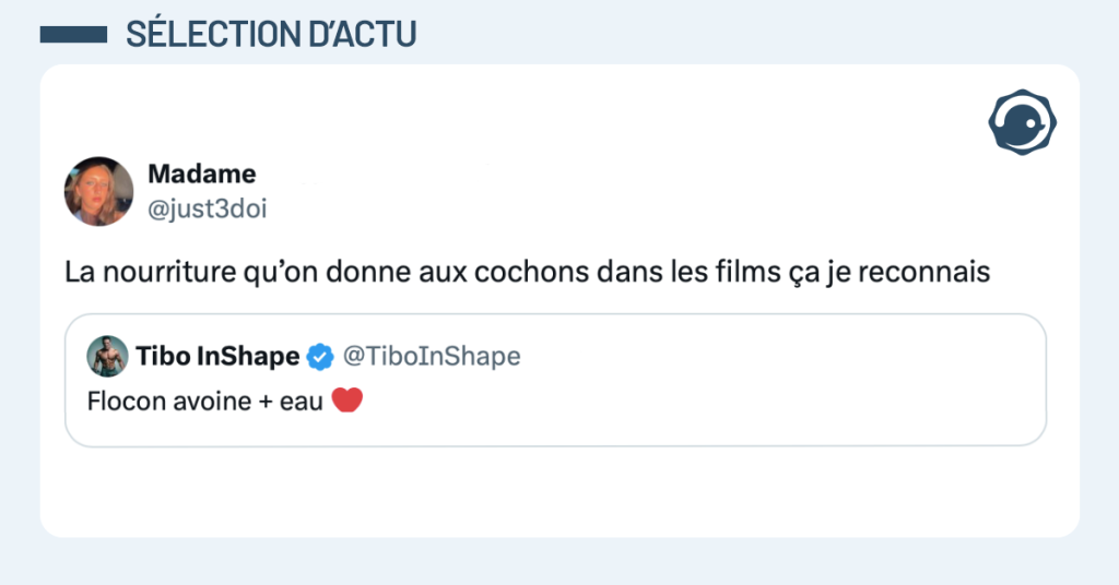 Post vignette de @TiboInShape disant "Flocon avoine + eau ❤️". Post de @just3doi répondant "La nourriture qu’on donne aux cochons dans les films ça je reconnais"
