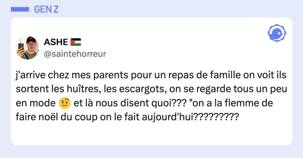 Post vignette de @saintehorreur disant "j'arrive chez mes parents pour un repas de famille on voit ils sortent les hu&icirc;tres, les escargots, on se regarde tous un peu en mode 🤨 et l&agrave; nous disent quoi??? "on a la flemme de faire no&euml;l du coup on le fait aujourd'hui?????????"