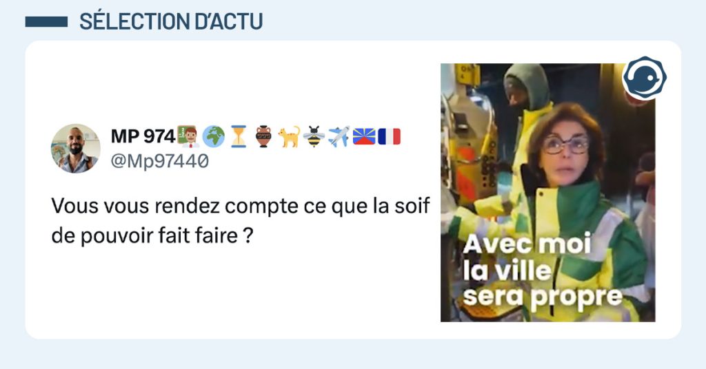 @mp97440 dit "Vous vous rendez compte ce que la soif de pouvoir fait faire ?" avec à côté une photo de Rachida Dati en tenue d'éboueur et un sous-titre disant "avec moi, la ville sera propre".