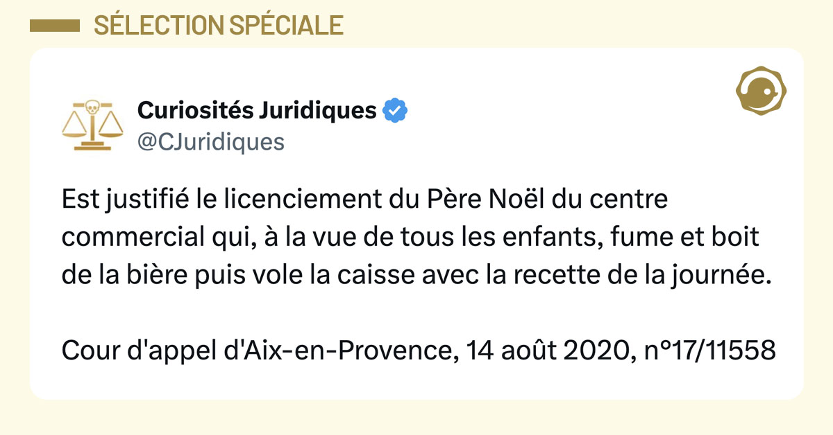 Tweet de @CJuridiques : "Est justifi&eacute; le licenciement du P&egrave;re No&euml;l du centre commercial qui, &agrave; la vue de tous les enfants, fume et boit de la bi&egrave;re puis vole la caisse avec la recette de la journ&eacute;e. Cour d'appel d'Aix-en-Provence, 14 ao&ucirc;t 2020, n&deg;17/11558"