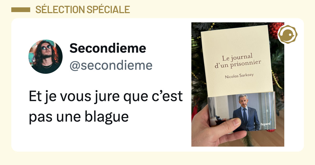 Tweet de @Secondieme qui dit "Et je vous jure que c&rsquo;est pas une blague" et poste une photo du livre "Le Journal d'un prisonnier" de Nicolas Sarkozy.