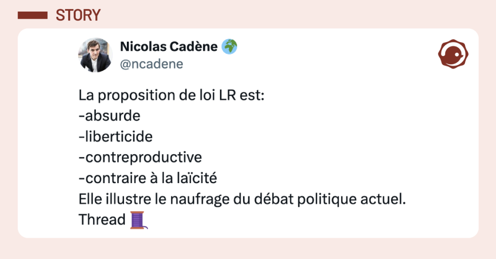 Post vignette de @ncadene disant "La proposition de loi LR est: -absurde -liberticide -contreproductive -contraire &agrave; la la&iuml;cit&eacute; Elle illustre le naufrage du d&eacute;bat politique actuel. Thread