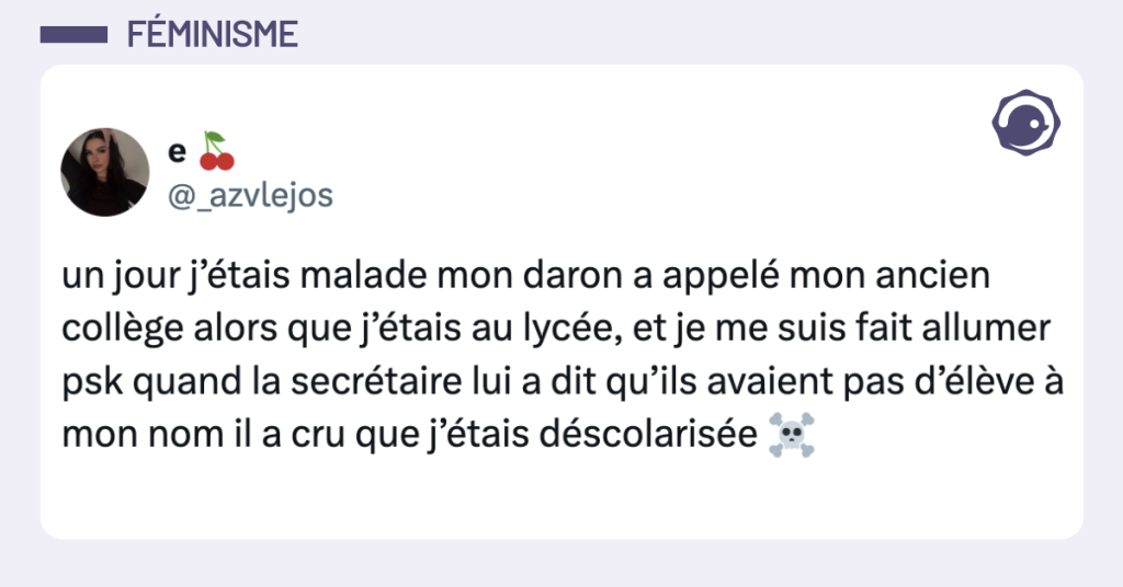 Post vignette de @_azvlejos disant "un jour j’étais malade mon daron a appelé mon ancien collège alors que j’étais au lycée, et je me suis fait allumer psk quand la secrétaire lui a dit qu’ils avaient pas d’élève à mon nom il a cru que j’étais déscolarisée ☠️"
