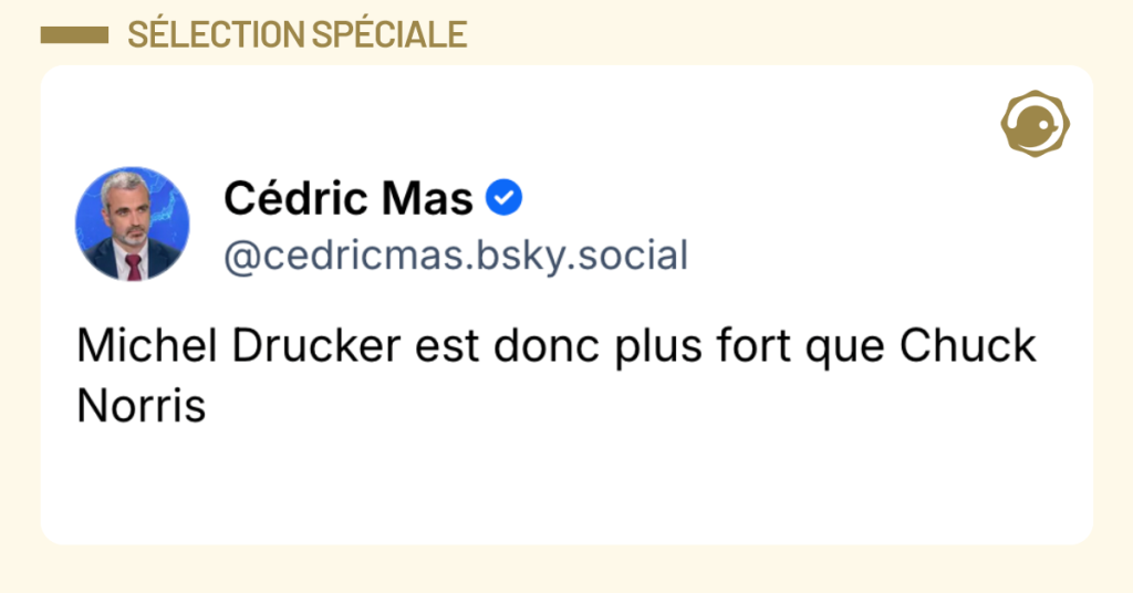 Post vignette de @cedricmas disant "Michel Drucker est donc plus fort que Chuck Norris"