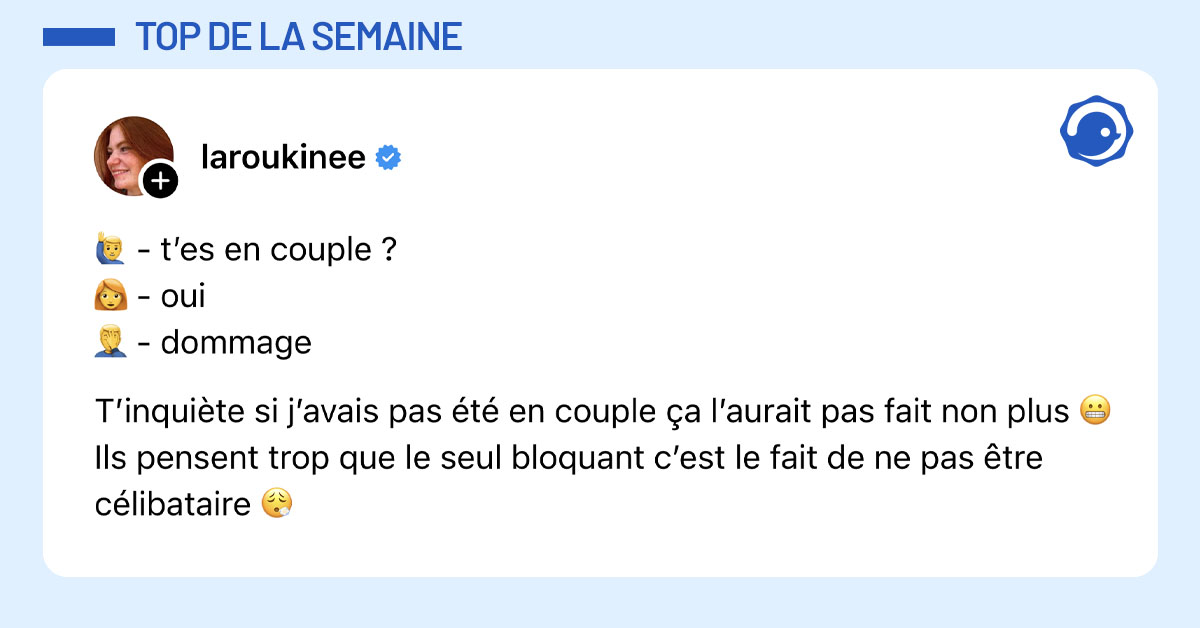 Post de @laroukinee : "🙋♂️ - t’es en couple ? 👩🦰 - oui 🤦♂️ - dommage T’inquiète si j’avais pas été en couple ça l’aurait pas fait non plus 😬 Ils pensent trop que le seul bloquant c’est le fait de ne pas être célibataire 😮💨"