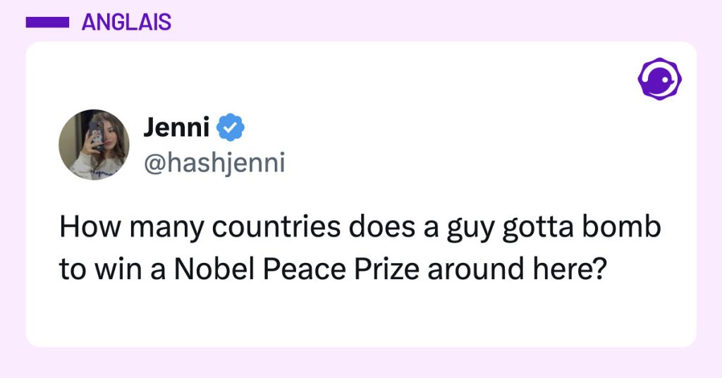 Tweet de @hashjenni : "How many countries does a guy gotta bomb to win a Nobel Peace Prize around here?"