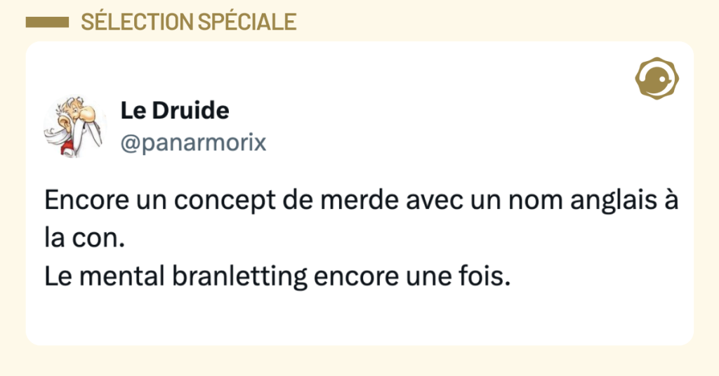 Post vignette de @panarmorix disant "Encore un concept de merde avec un nom anglais &agrave; la con. Le mental branletting encore une fois."