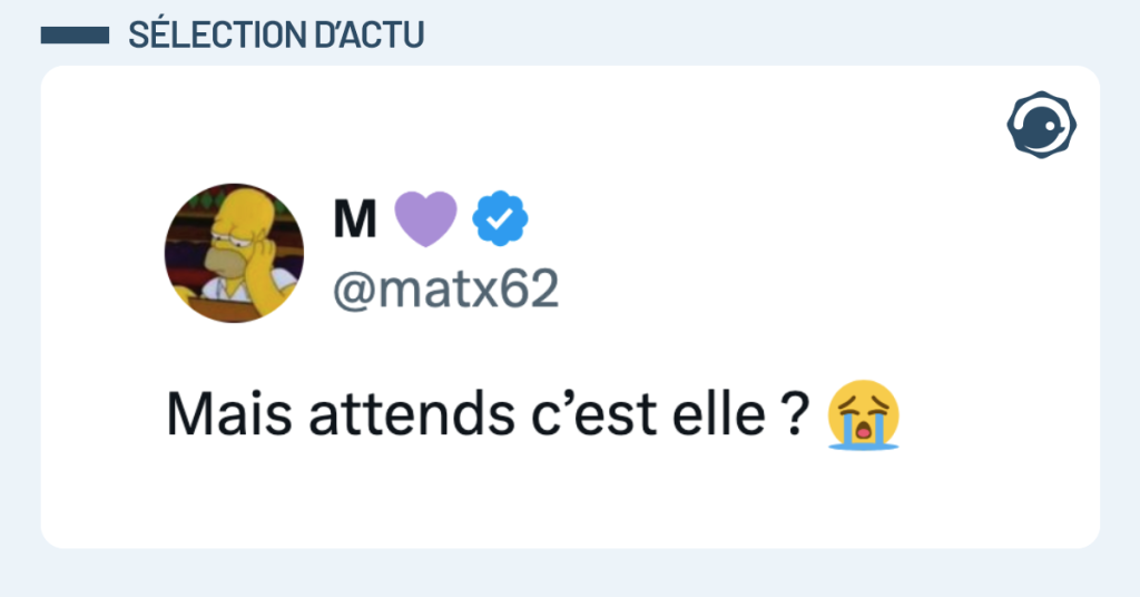 Post vignette de @matx62 disant "Mais attends c&rsquo;est elle ? 😭"