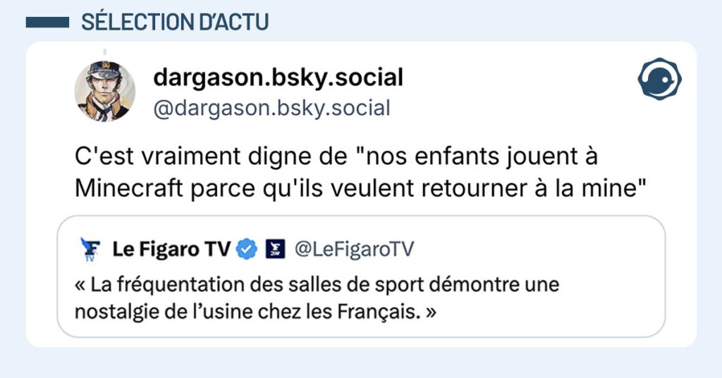 skeet de @dargason.bsky.social‬ : "C'est vraiment digne de "nos enfants jouent &agrave; Minecraft parce qu'ils veulent retourner &agrave; la mine"."