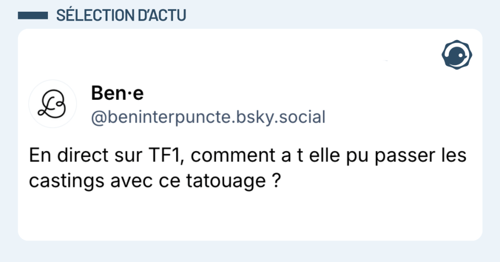 Post vignette de @beninterpuncte.bsky.social disant "En direct sur TF1, comment a t elle pu passer les castings avec ce tatouage ?"