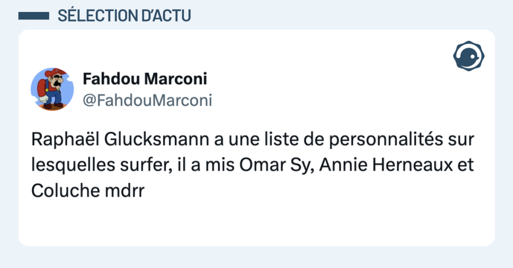 Post vignette de @FahdouMarconi disant "Raphaël Glucksmann a une liste de personnalités sur lesquels surfer, il a mis Omar Sy, Annie Herneaux et Coluche mdrr"