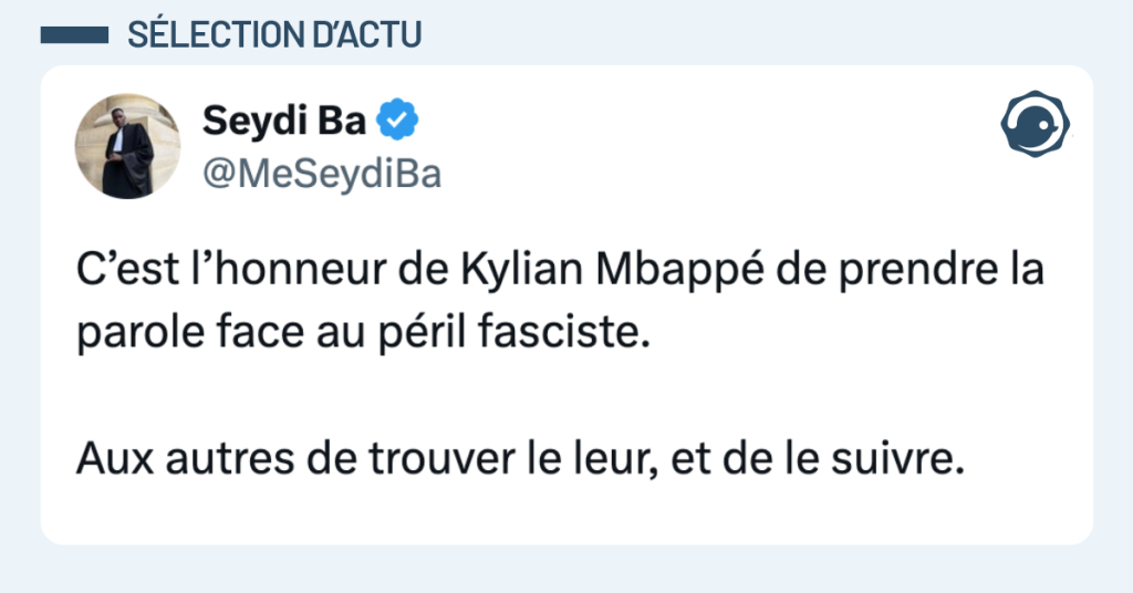 Post vignette de @MeSeydiBa disant "C&rsquo;est l&rsquo;honneur de Kylian Mbapp&eacute; de prendre la parole face au p&eacute;ril fasciste. Aux autres de trouver le leur, et de le suivre."
