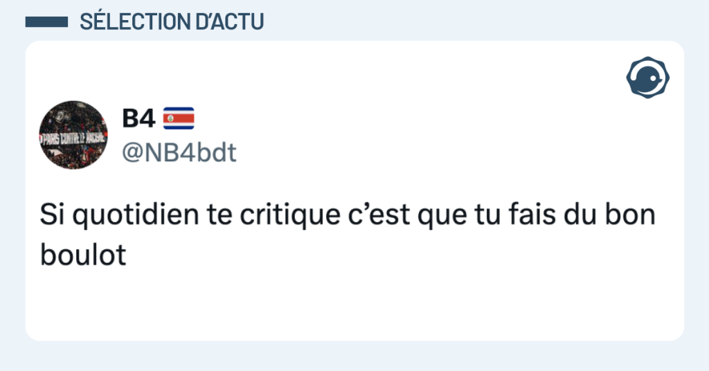 Post vignette de @NB4bdt disant "Si quotidien te critique c&rsquo;est que tu fais du bon boulot"