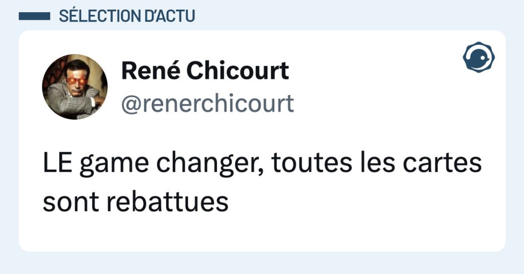 Post de @renerchicourt : "LE game changer, toutes les cartes sont rebattues"
