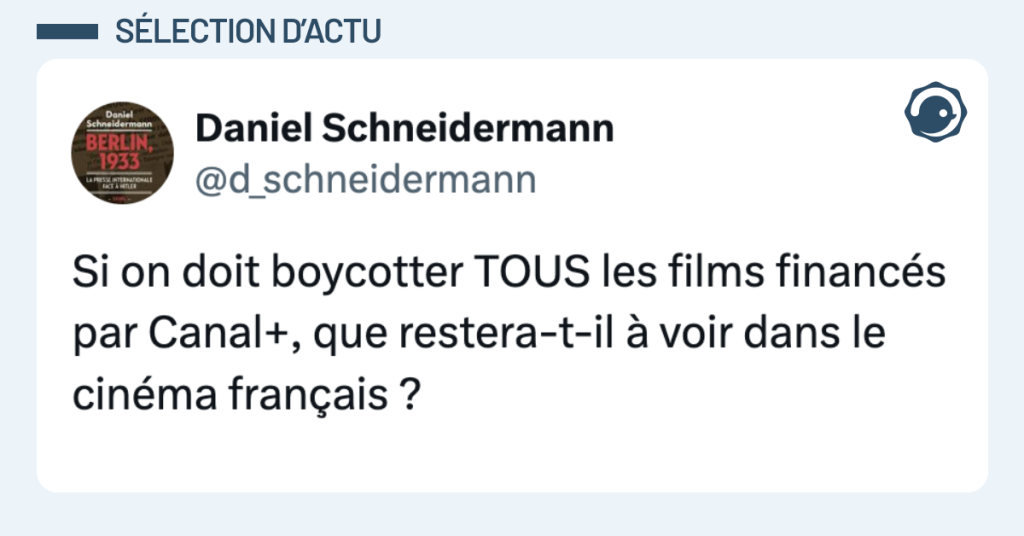 Post vignette de @d_schneidermann disant "Si on doit boycotter TOUS les films financés par Canal+, que restera-t-il à voir dans le cinéma français ?"