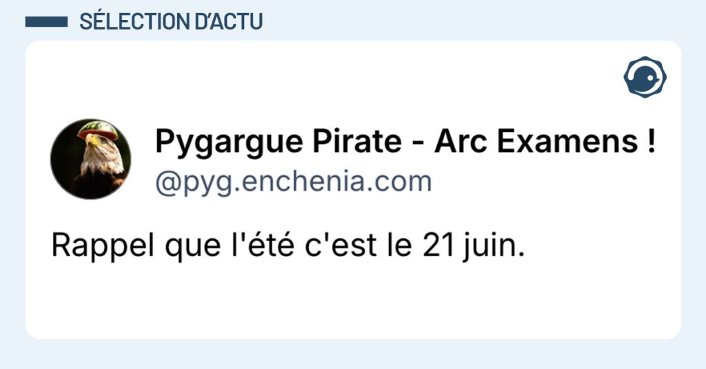 Post vignette de @pyg.enchaina disant "Rappel que l'&eacute;t&eacute; c'est le 21 juin."