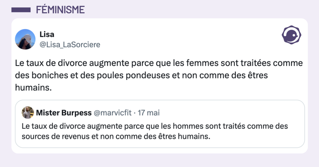 @Lisa_LaSorciere Le taux de divorce augmente parce que les femmes sont traitées comme des boniches et des poules pondeuses et non comme des êtres humains.