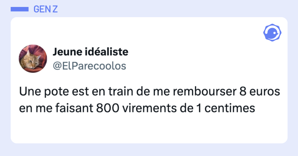 Post vignette de @ElParecoolos disant "Une pote est en train de me rembourser 8 euros en me faisant 800 virements de 1 centimes"
