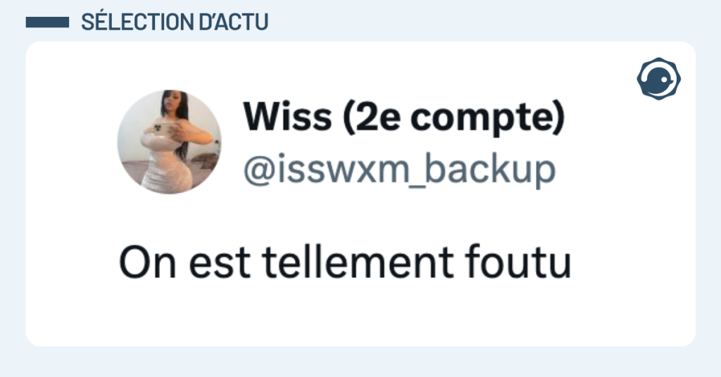 Post vignette de @isswxm_backup disant "On est tellement foutu"