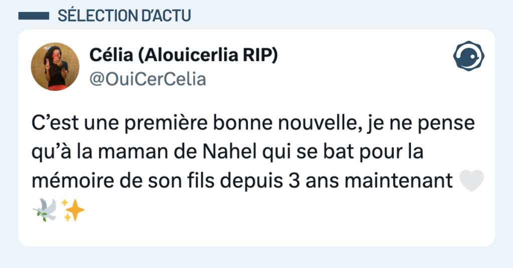 Post vignette de @OuiCerCelia disant "C’est une première bonne nouvelle, je ne pense qu’à la maman de Nahel qui se bat pour la mémoire de son fils depuis 3 ans maintenant"