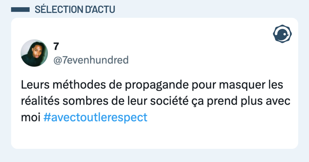 Post vignette de @7evenhundred disant "Leurs méthodes de propagande pour masquer les réalités sombres de leur société ça prend plus avec moi #avectoutlerespect"