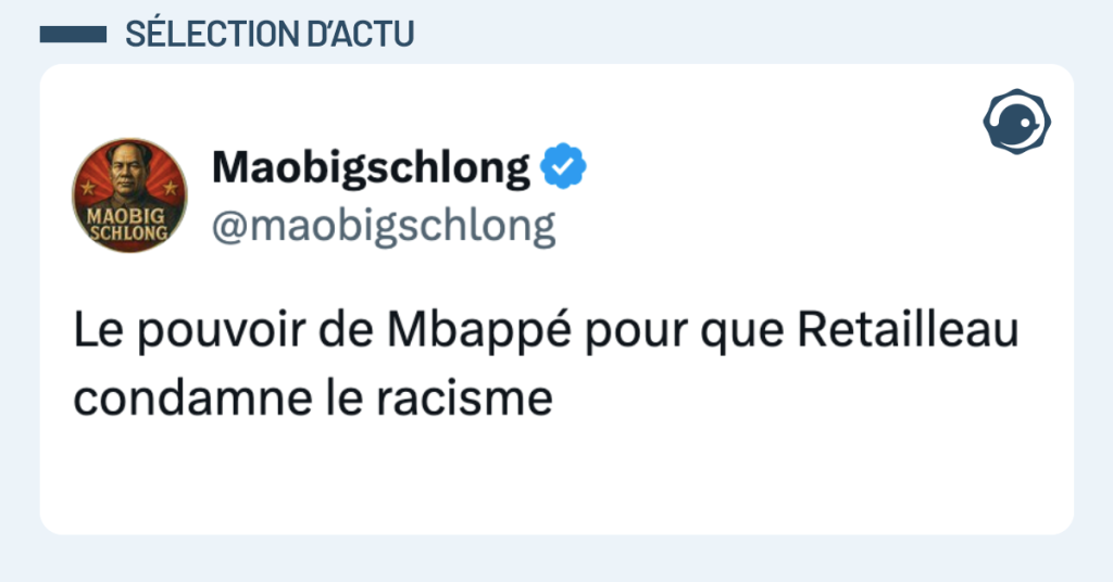Post vignette de @maobigschlong disant "Le pouvoir de Mbapp&eacute; pour que Retailleau condamne le racisme"