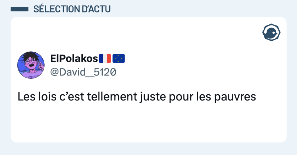 Post vignette de @David__5120 disant "Les lois c&rsquo;est tellement juste pour les pauvres"