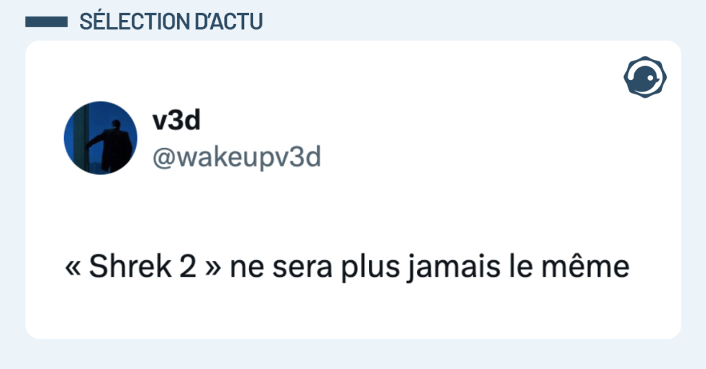 Post vignette de @wakeupv3d disant "« Shrek 2 » ne sera plus jamais le même"