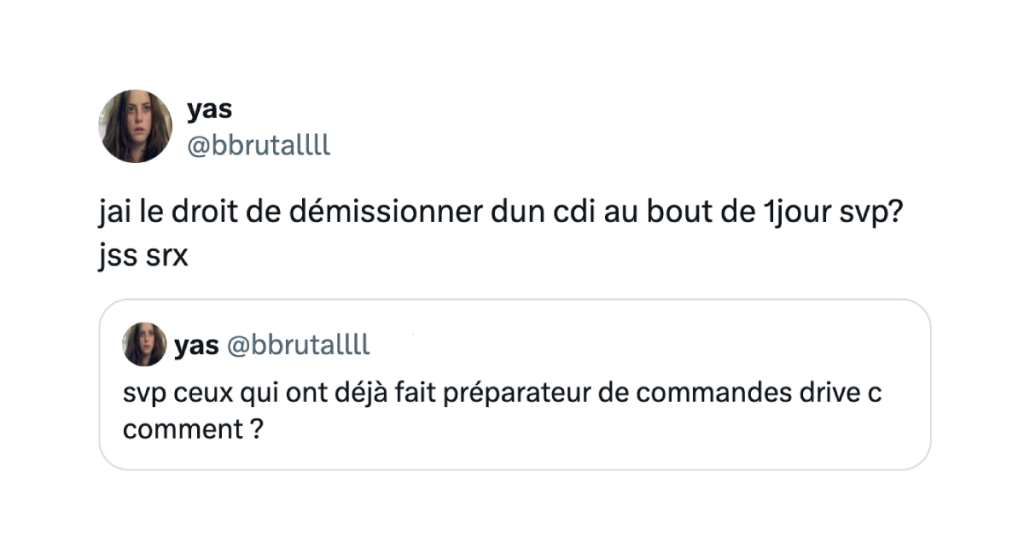 Post de @bbrutallll disant "jai le droit de d&eacute;missionner dun cdi au bout de 1jour svp? jss srx"