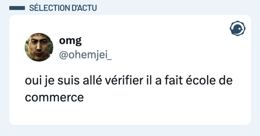 Post vignette de @ohemjei_ disant "oui je suis all&eacute; v&eacute;rifier il a fait &eacute;cole de commerce"