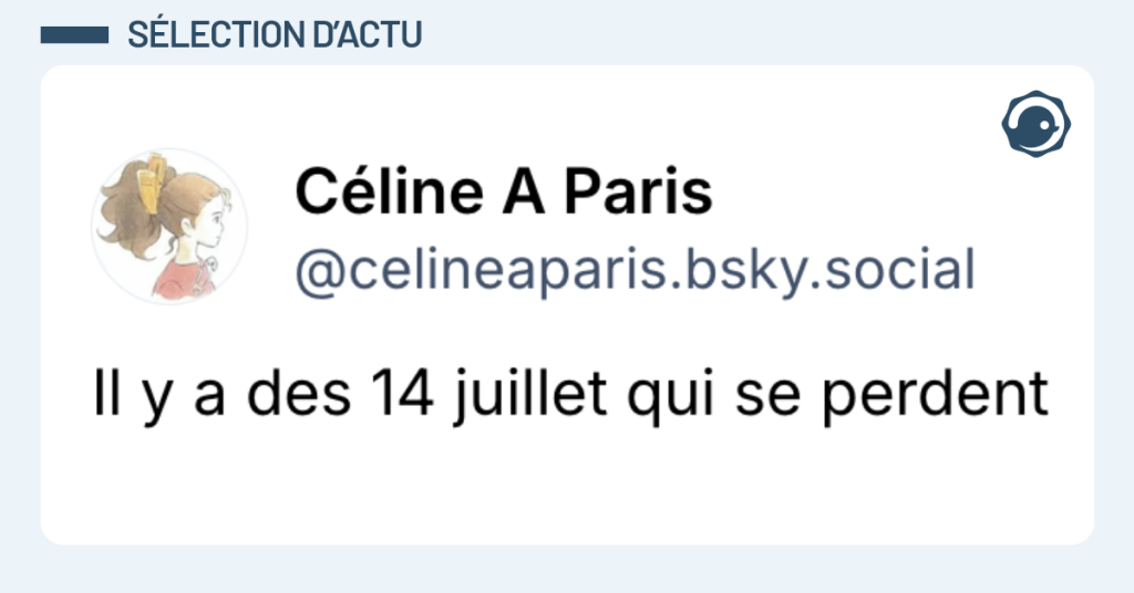 Post vignette de @celineaparis disant "Il y a des 14 juillet qui se perdent"