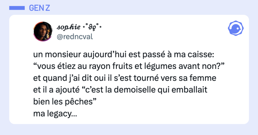 Post vignette de @redncval disant "un monsieur aujourd’hui est passé à ma caisse: “vous étiez au rayon fruits et légumes avant non?” et quand j’ai dit oui il s’est tourné vers sa femme et il a ajouté “c’est la demoiselle qui emballait bien les pêches” ma legacy…"