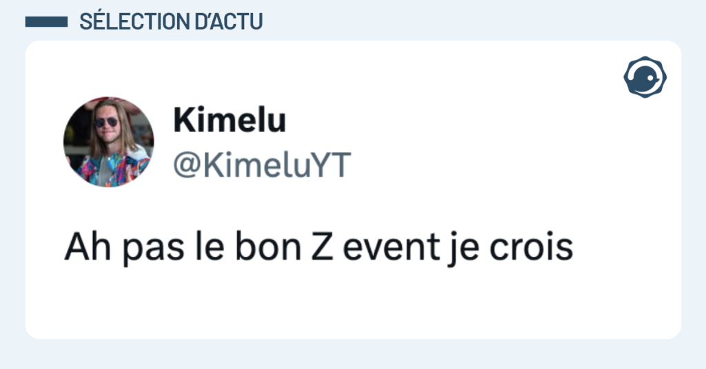 Post vignette de @KimeluYT disant "Ah pas le bon Z event je crois"