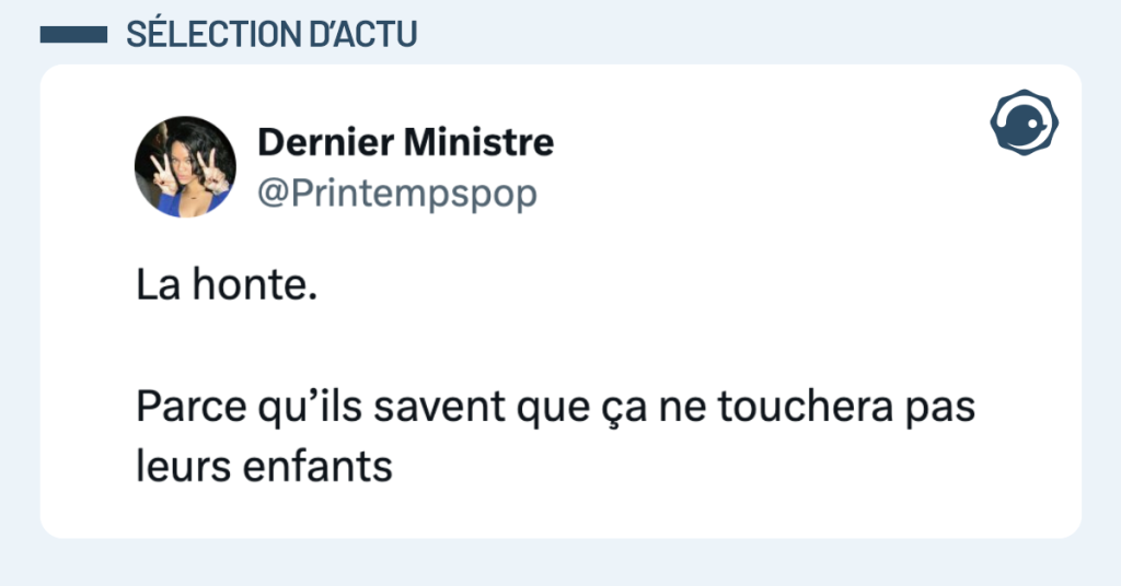 Post vignette de @Printempspop disant "La honte. Parce qu’ils savent que ça ne touchera pas leurs enfants"