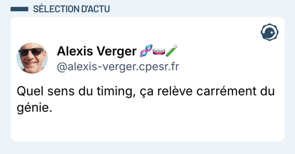 Post vignette de @alexis-verger disant "Quel sens du timing, &ccedil;a rel&egrave;ve carr&eacute;ment du g&eacute;nie."
