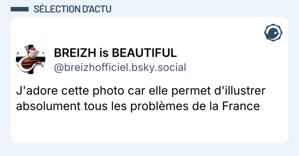 Post vignette de @breizhofficiel disant "J'adore cette photo car elle permet d'illustrer absolument tous les probl&egrave;mes de la France"