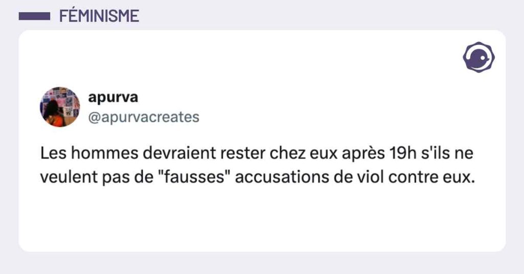 @apurvacreates Les hommes devraient rester chez eux apr&egrave;s 19h s'ils ne veulent pas de "fausses" accusations de viol contre eux.