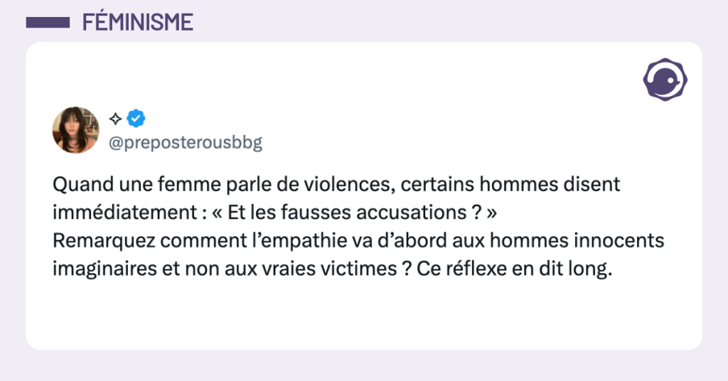 @preposterousbbg Quand une femme parle de violences, certains hommes disent immédiatement : « Et les fausses accusations ? » Remarquez comment l’empathie va d’abord aux hommes innocents imaginaires et non aux vraies victimes ? Ce réflexe en dit long.